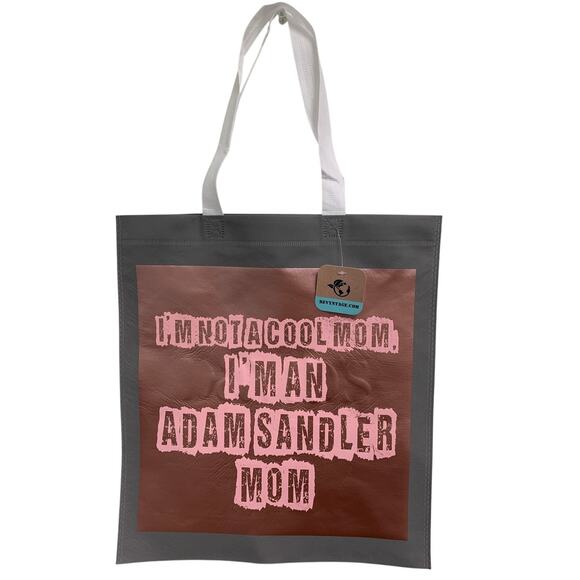 Revyntage Handbags - New Upcycled Hand Printed I'm Not A Cool Mom Adam Sandler Mom Shopper Tote Bag